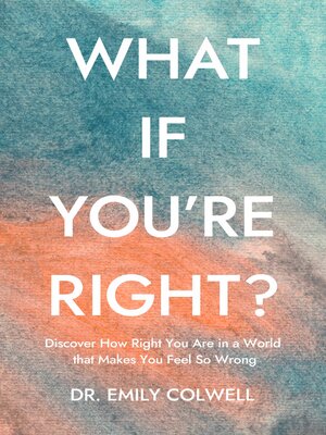 cover image of What If You're Right?